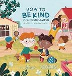 How to Be Kind in Kindergarten: A B
