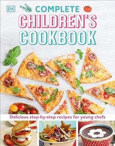 Complete Children's Cookbook: Delicious Step-By-Step Recipes for Young Cooks