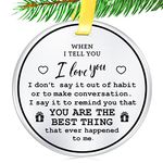 Christmas Ornament Keepsake Gift- When I Tell You I Love You I Dont Say it out of Habit- 3 inch Flat Stainless Steel