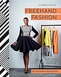 Freehand Fashion: Learn to sew the 