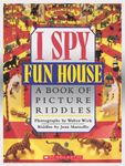 I Spy Fun House: A Book of Picture Riddles: A Book of Picture Riddles