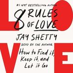 8 Rules of Love: How to Find It, Ke