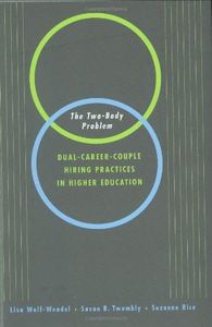 Two-Body Problem:: Dual-Career-Couple Hiring Practices in Higher Education