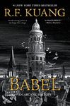 Babel: Or the Necessity of Violence: An Arcane History of the Oxford Translators’ Revolution: An Historic Fantasy of Dark Academia, Perfect for Fans of Historical Fiction and Nineteenth Century England