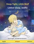 Sleep Tight, Little Wolf - Lekker slaap, wolfie (English - Afrikaans): Bilingual children's picture book (Sefa Picture Books in Two Languages)