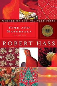 Time and Materials: Poems 1997-2005: A Pulitzer Prize Winner