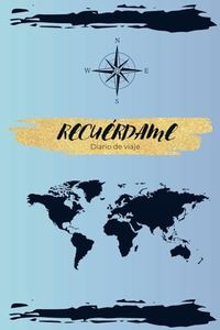 Recuérdame: planificador y diario de viaje: Diario de viajes Premium, edición en tapa dura.