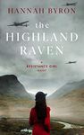 The Highland Raven: A Gripping Scottish Family Saga from World War 2 (A Resistance Girl Novel Book 5)