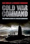 Cold War Command: The Dramatic Stor
