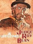 The Life and Times of Judge Roy Bea