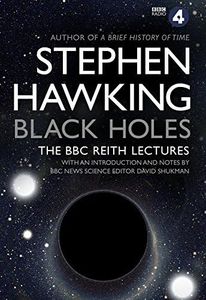 Black Holes The Reith Lectures