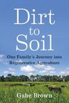 Dirt to Soil: One Family’s Journey 