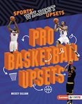 Pro Basketball Upsets (Sports' Wildest Upsets (Lerner ™ Sports))