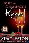 Roses & Champagne Kisses: A New Job Mistaken Identity Twin Wedding Goes Wrong Small-Town Steamy Romance (Heart of the Family Book 2)