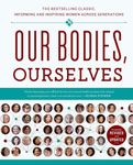 Our Bodies, Ourselves: A New Edition for a New Era (A Bestselling Health Guide)