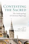 Contesting the Sacred: The Anthropology of Christian Pilgrimage