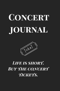Concert diary: Life is short - buy the journal to remember the concerts you attended