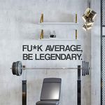 My Vinyl Story Fuk Average Be Legendary Office Decor Wall Art Wall Decal Inspirational Motivational Vinyl Office Supplies Home Gym Work Success Wall Sticker Teamwork Quote Business Sign Gift Large