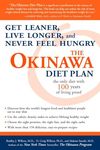 The Okinawa Diet Plan: Get Leaner, Live Longer, and Never Feel Hungry