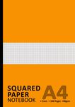 Squared Paper Notebook A4: Graph Paper A4 Pad, 100 Pages, 90gsm | 5mm Grid Ruled Note Book | Square Paper Journal/Notepad/Jotter for Note Taking, ... | Office, School, Home, Work - Orange Cover