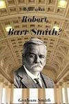 Who was Robert Barr Smith?