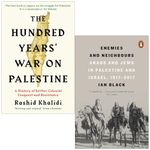 The Hundred Years War on Palestine By Rashid Khalidi & Enemies and Neighbours Arabs and Jews in Palestine and Israel By Ian Black 2 Books Collection Set