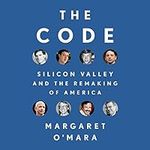 The Code: Silicon Valley and the Re