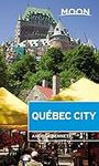 Moon Québec City (Travel Guide)