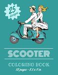 Scooter Coloring Book – 25 designs - 58 pages - 8.5 x11 in.: Over 25 coloring pages to color and enjoy | Vintage & Modern motorcycles to for kids & teens.