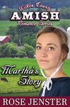 Martha's Story: A Sweet Amish Love Journey (Wilkes County Amish Romance Series Book 1)