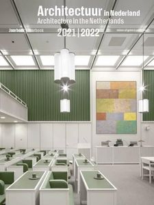 Architecture in the Netherlands: Yearbook 2021 / 2022