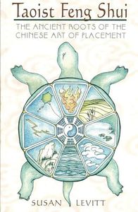 Taoist Feng Shui: The Ancient Roots of the Chinese Art of Placement