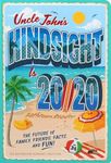 Uncle John's Hindsight Is 20/20 Bathroom Reader: The Future Is Family, Friends, Facts, and Fun (Volume 34)