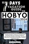 7 DAYS TRAVEL GUIDE TO HOBYO 2024: 