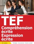 TEF Canada Preparation Pratique - Compréhension Ecrite + Expression Ecrite