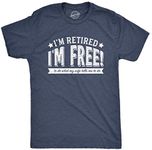 Crazy Dog T-Shirts Mens Retired Im Free to Do What My Wife Tells Me T Shirt, Heather Navy, XL