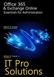 Office 365 & Exchange Online: Essentials for Administration: 9 (IT Pro Solutions)