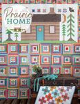 Prairie Home Quilt Book by Lori Hol
