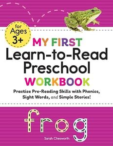 My First Learn-to-Read Preschool Workbook: Practice Pre-Reading Skills with Phonics, Sight Words, and Simple Stories! (My First Preschool Skills Workbooks)