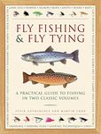 Fly Fishing & Fly Tying: A Practical Guide to Fishing in Two Classic Volumes