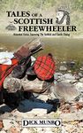 Tales of a Scottish Freewheeler: Historical Fiction Featuring The Scottish and Gaelic Dialog
