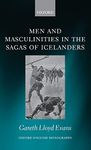 Men and Masculinities in the Sagas of Icelanders (Oxford English Monographs)