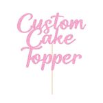 Personalised Cake Topper Custom Happy Birthday Cake Topper Wedding Cake Topper Gifts for Women Men 11 Colors Cake Decorations Glitter Cake Toppers Gifts for Graduation Christmas (Baby Pink)