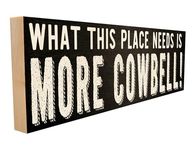 What This Place Needs is More Cowbell! Hand-Crafted in Tennessee, This Solid Block of Wood Sign Measures 4X12 Inches and Features a Keyhole Slot for Ease of Hanging.