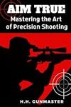 Aim True: Mastering the Art of Prec