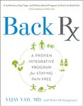 Back RX: A 15-Minute-A-Day Yoga- And Pilates-Based Program to End Low Back Pain Fully Updated and Revised