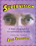 SuperVision: A daily program for exceptional eye health. A Purna(TM) Yoga Handbook.