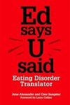 Ed says U said: Eating Disorder Translator