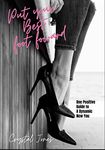 Put Your Best Foot Forward One Positive Guide to a Dynamic New You