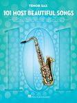 101 Most Beautiful Songs: For Tenor Sax